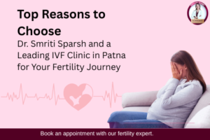 Female Infertility Treatment Doctor in Patna