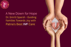 Best Fertility Specialist in Patna