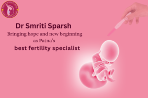 Best Hospital for IVF Treatment in Patna